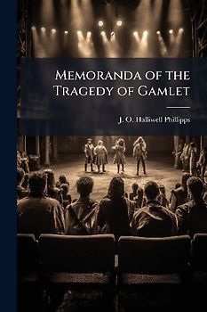 Memoranda of the Tragedy of Gamlet