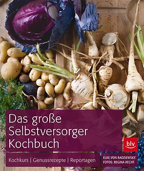 Das große Selbstversorger-Kochbuch