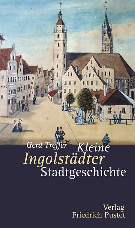 Kleine Ingolstädter Stadtgeschichte