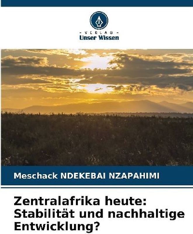 Zentralafrika heute: Stabilität und nachhaltige Entwicklung?