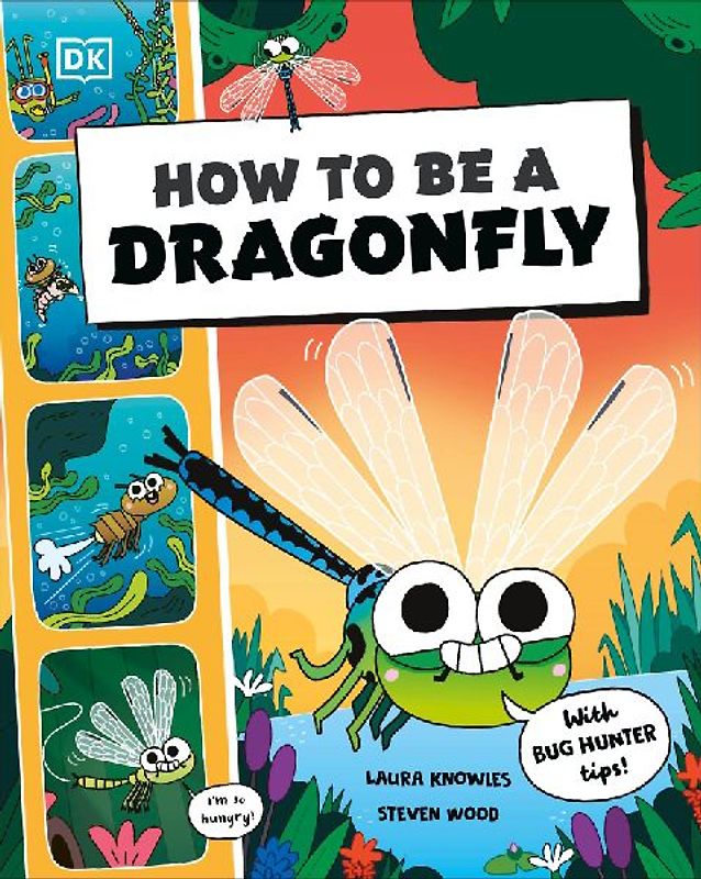 How to Be a Dragonfly (in Association with the Royal Entomological Society)