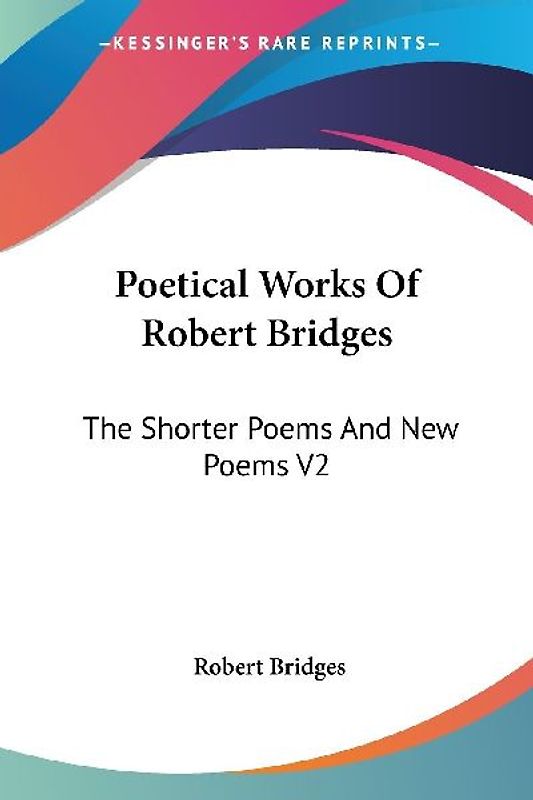 Poetical Works Of Robert Bridges