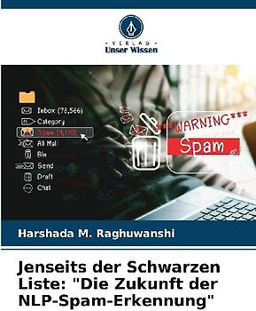 Jenseits der Schwarzen Liste: "Die Zukunft der NLP-Spam-Erkennung"