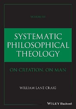 Systematic Philosophical Theology, Volume 3