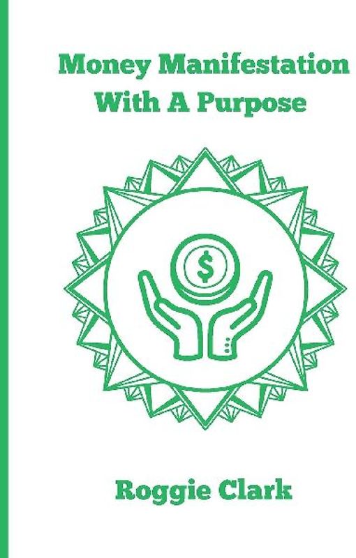 Money Manifestation With A Purpose