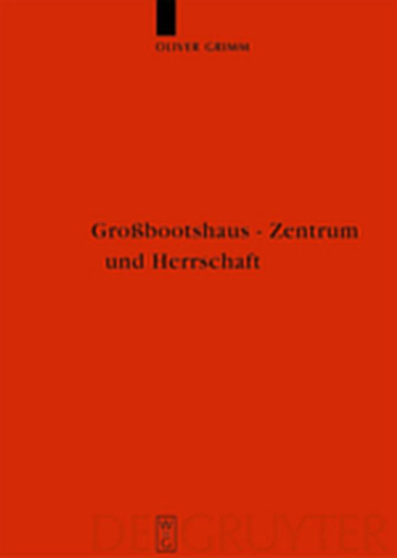 Großbootshaus - Zentrum und Herrschaft
