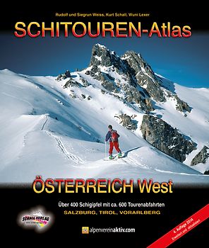 SCHITOUREN-ATLAS Österreich West. Über 400 Schigipfel in Salzburg, Tirol und Vorarlberg - mit ca. 600 Tourenabfahrten