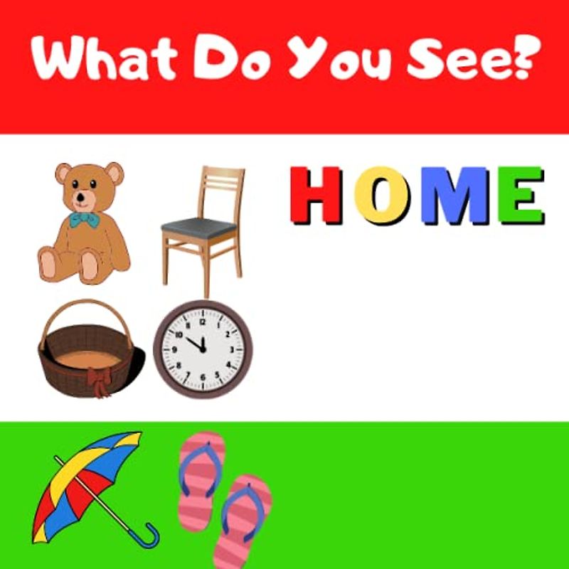 What Do You See? Home Edition: Preschool Word Building and Sight Words Book (What Do You See? Preschool Word Building and Sight Words Book.)