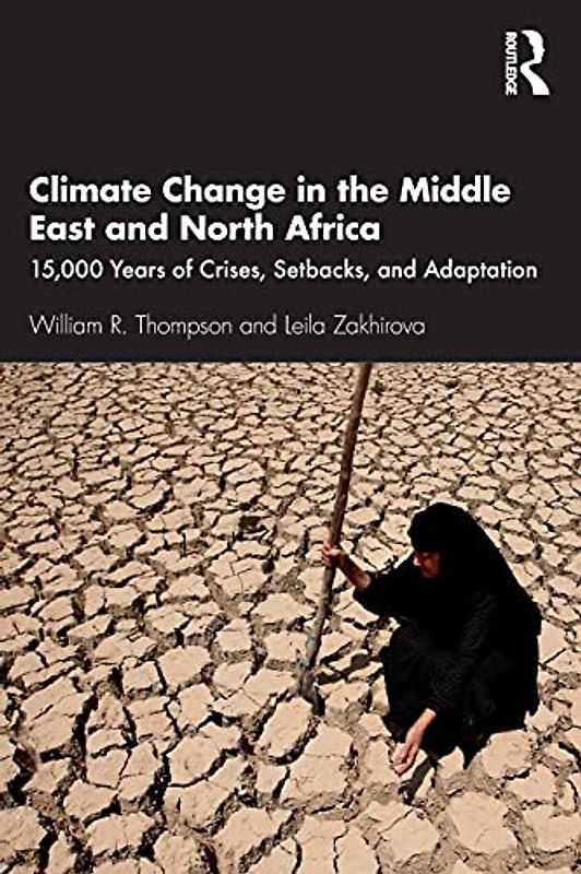 Climate Change in the Middle East and North Africa: From Pre History to the Present