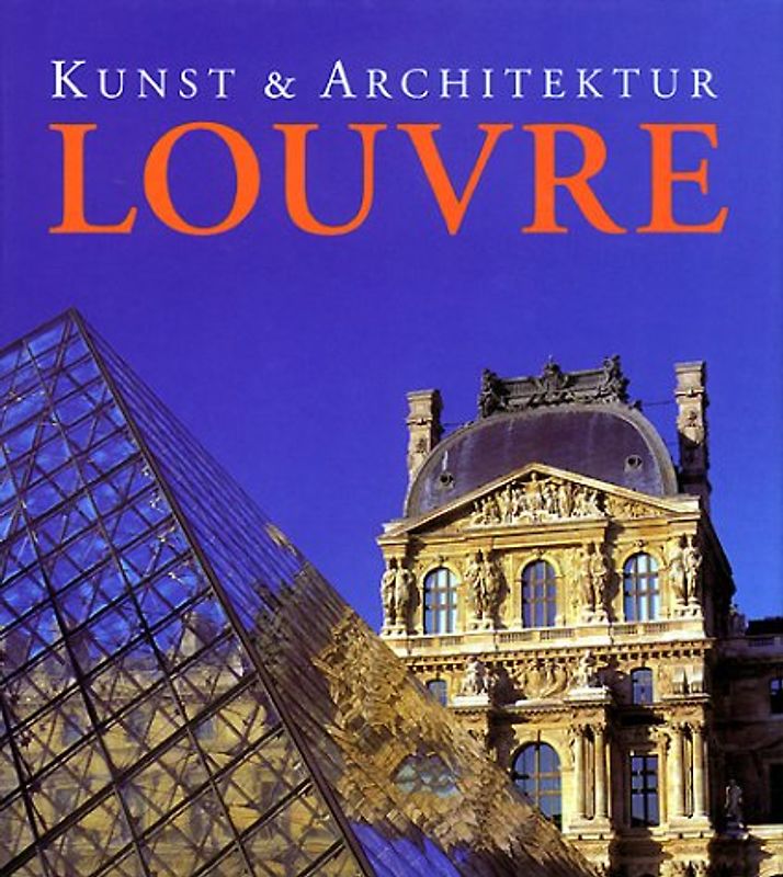 Kunst & Architektur: Louvre