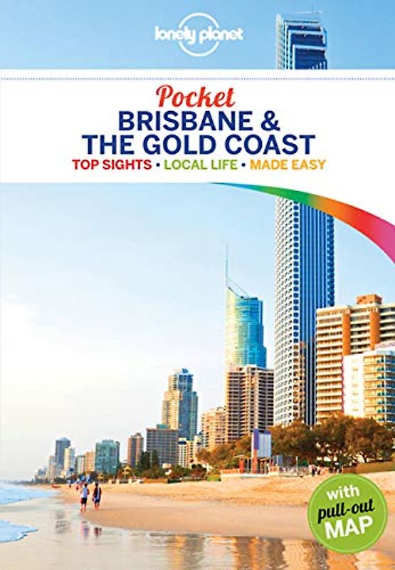 Lonely Planet Pocket Brisbane & the Gold Coast 1: Top Sights. Local Life. Made easy. With pull-out map (Pocket Guide)