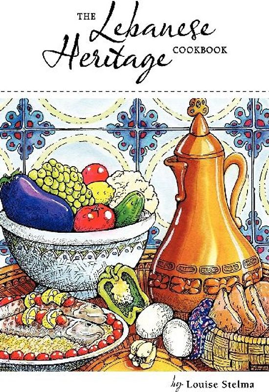 The Lebanese Heritage Cookbook