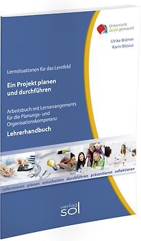 Lernfeld: Ein Projekt planen und durchführen - Lehrerhandbuch