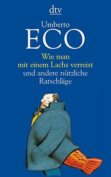 Wie man mit einem Lachs verreist und andere nützliche Ratschläge