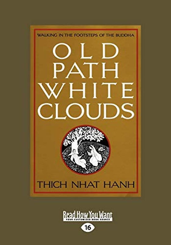 Old Path White Clouds: Walking in the Footsteps of the Buddha: 2 - Nhat Hanh, Thich