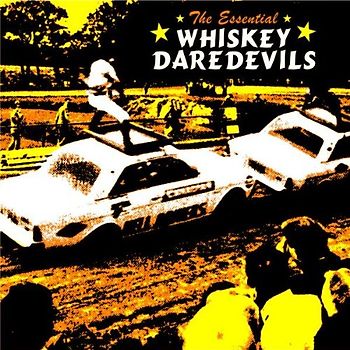 Whiskey Daredevils - The Essential Daredevils