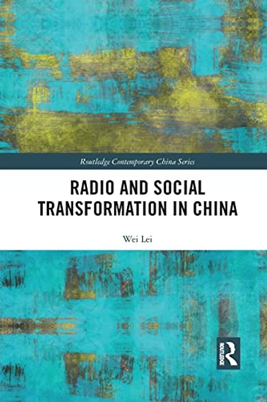 Radio and Social Transformation in China (Routledge Contemporary China Series)
