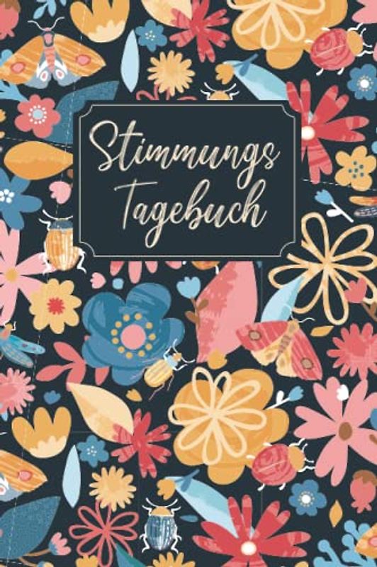 Stimmungs Tagebuch: Praktisches Selbsthilfebuch bei Borderline, Depressionen, Stress | Gefühlstagebuch für Erwachsene und Teenager