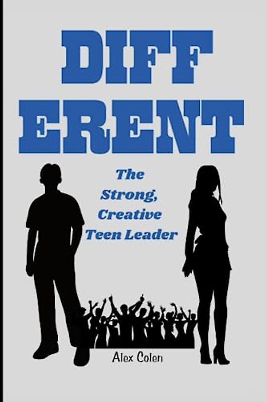 DIFFERENT: The Strong, Creative Teen Leader