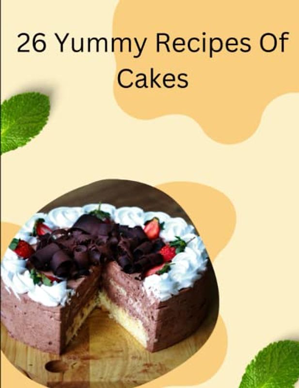 26 Yummy Recipes of Cakes