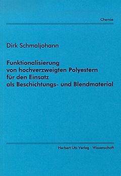 Funktionalisierung von hochverzweigten Polyestern für den Einsatz als Beschichtungs- und Blendmaterial