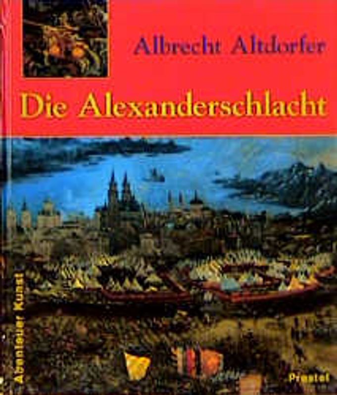 Albrecht Altdorfer. Die Alexanderschlacht