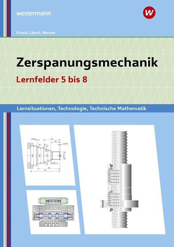 Zerspanungsmechanik Lernsituationen, Technologie, Technische Mathematik