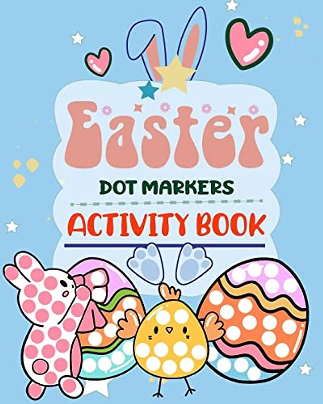 Easter Dot Markers Activity Book: Easy Guided Big Dots