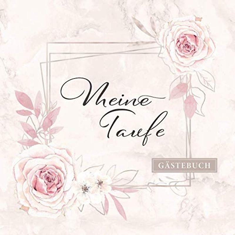 Meine Taufe Gästebuch: Geschenkidee zur Taufe・80 Seiten hübsch dekoriert・Ideal für handgeschriebene Glückwünsche und eingeklebte Fotos