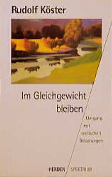 Im Gleichgewicht bleiben. Umgang mit seelischen Belastungen