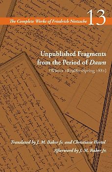 Unpublished Fragments from the Period of Dawn (Winter 1879/80-Spring 1881)