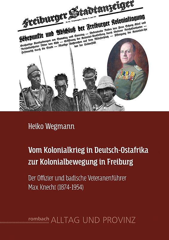 Vom Kolonialkrieg in Deutsch-Ostafrika zur Kolonialbewegung in Freiburg