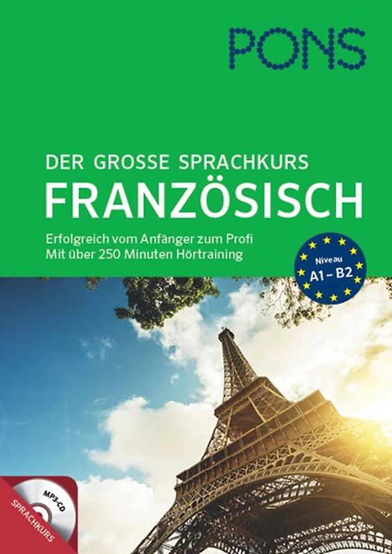 PONS Der große Sprachkurs Französisch. Erfolgreich vom Anfänger zum Profi mit über 250 Minuten Hörtraining auf MP3-CD
