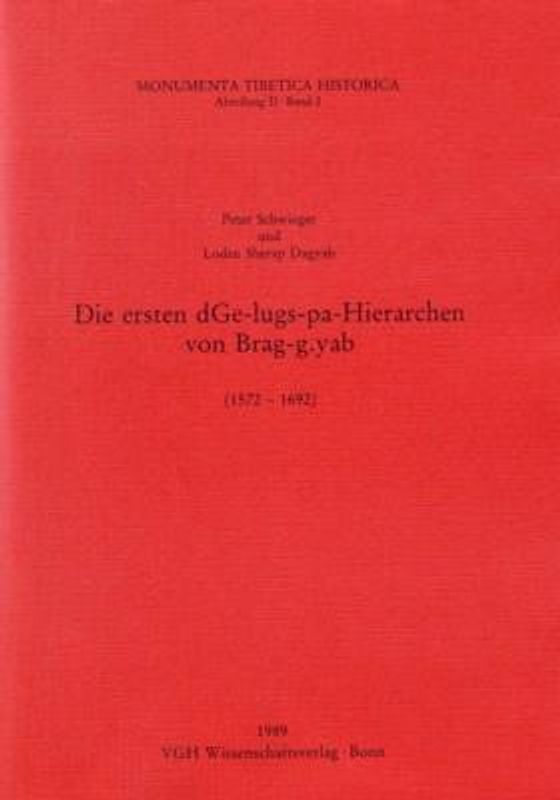 Die ersten dGe-lugs-pa-Hierarchen von Brag-gyab (1572-1692)