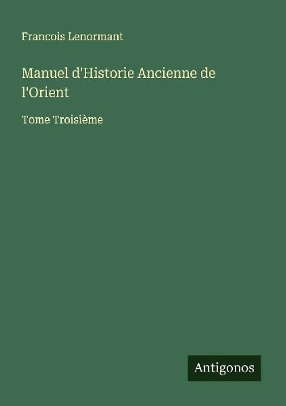 Manuel d'Historie Ancienne de l'Orient