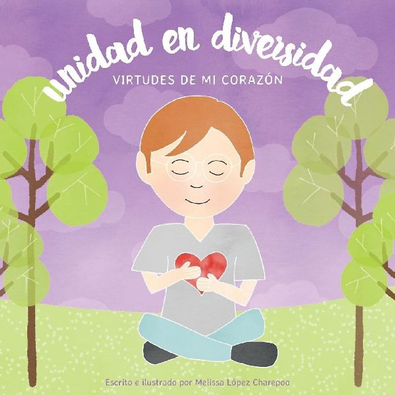 Unidad en diversidad, Virtudes de mi corazon