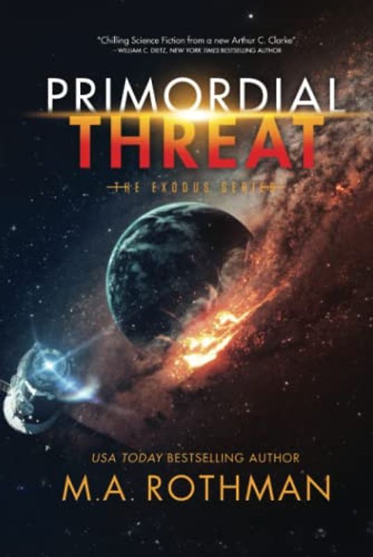 Primordial Threat: A Hard Science Fiction Thriller (The Exodus Series, Band 1)