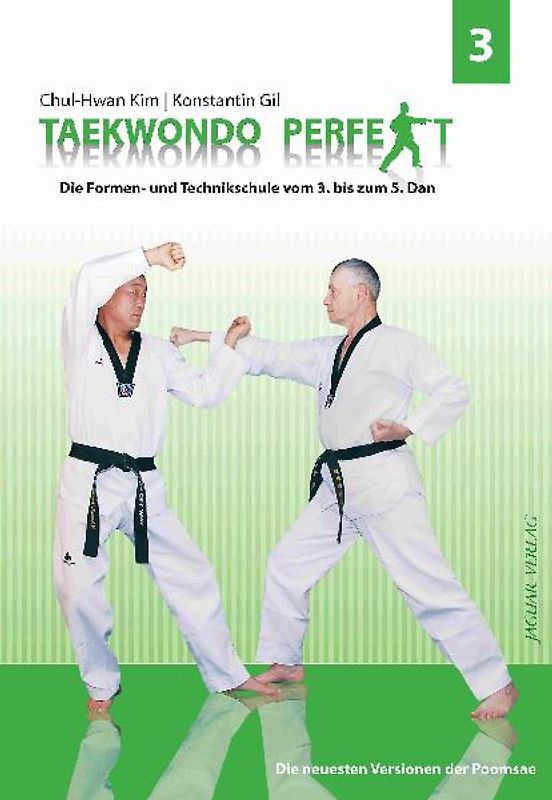 TAEKWONDO PERFEKT 3 Die neuesten Versionen der Poomsae