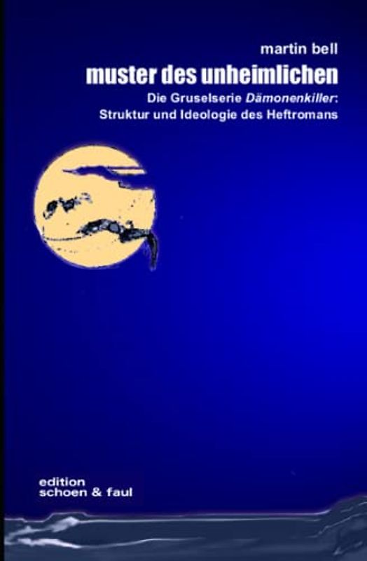 Muster des Unheimlichen: Die Gruselserie "Dämonenkiller": Struktur und Ideologie des Heftromans