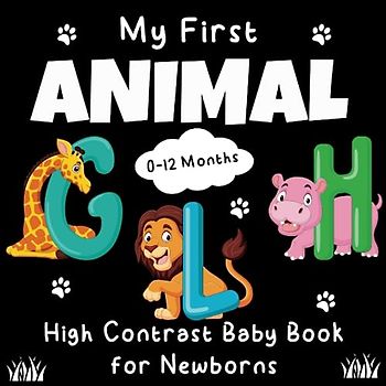 My First Animal High Contrast Baby Book for Newborns - 0-12 months: Cute Black & White High Contrast Images To Develop Babies Eyesight | Baby Animal ... Girls, Boys (Babies Visual Stimulation Book)