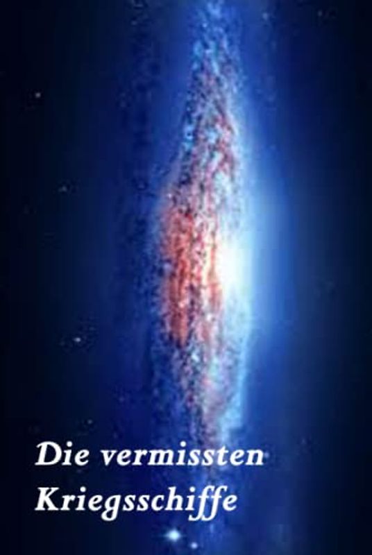 Die vermissten Kriegsschiffe (Sternenzigeuner, Band 218)