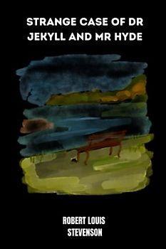 strange case of dr jekyll and mr hyde by Robert Louis Stevenson