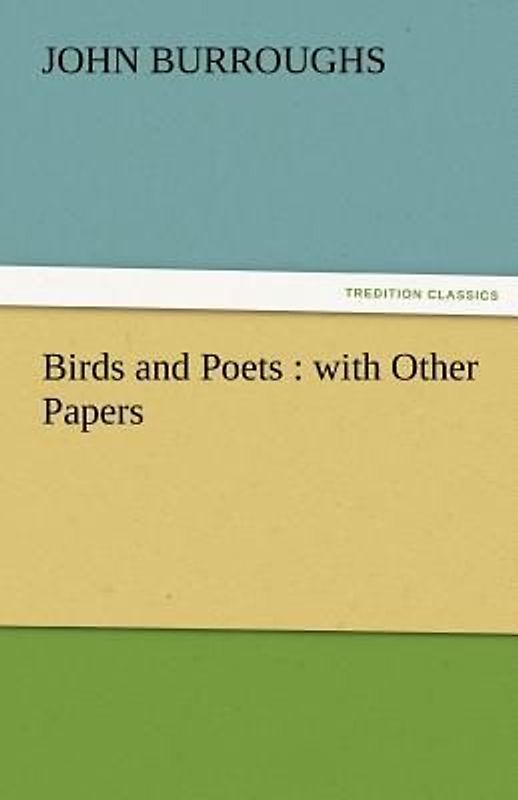Birds and Poets : with Other Papers