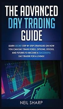 The Advanced Day Trading Guide