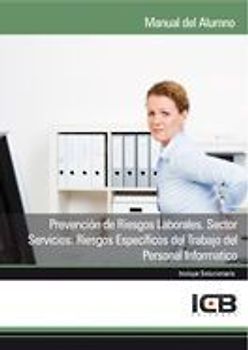Prevención de riesgos laborales : sector servicios : riesgos específicos del trabajo del personal informático