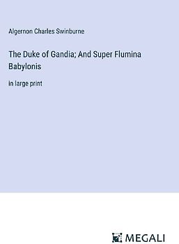 The Duke of Gandia; And Super Flumina Babylonis