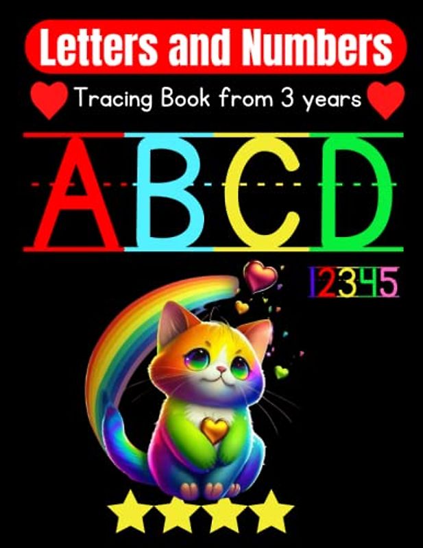 Letters and Numbers Tracing Book from 3 years: Learning To Trace Letters and Numbers Numbers, Letters Easy to Trace, Write, Color, and Learn Alphabet workbook for kindergarten to 1st grade