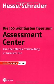 Die 100 wichtigsten Tipps zum Assessment Center