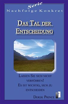 Das Tal der Entscheidung