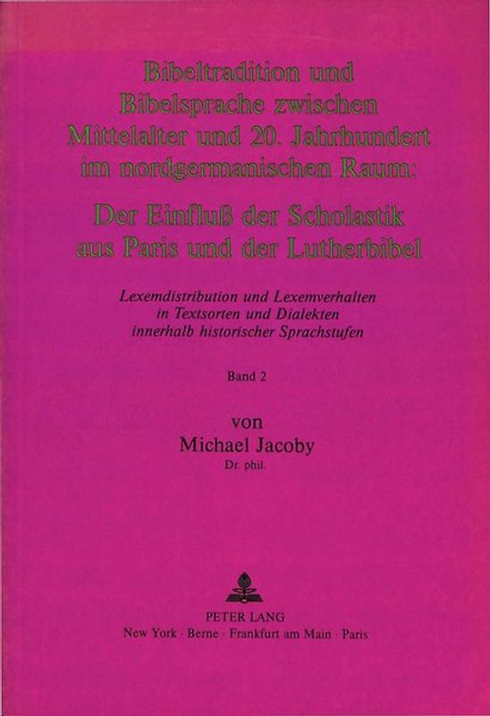 Bibeltradition und Bibelsprache zwischen Mittelalter und 20. Jahrhundert im nordgermanischen Raum: Der Einfluss der Scholastik aus Paris und der Lutherbibel